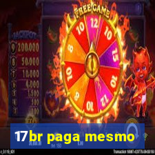 17br paga mesmo